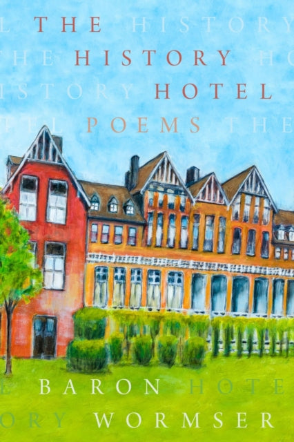 Book cover of: History Hotel. By: Baron Wormser