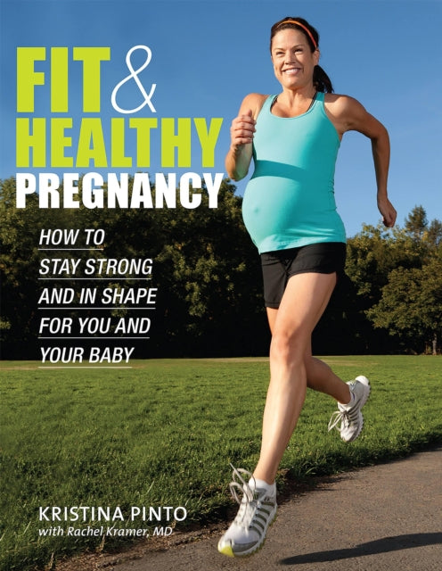 Book cover of: Fit & Healthy Pregnancy. By: Kristina Pinto