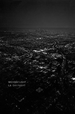 Michael Light: LA Day, LA Night
