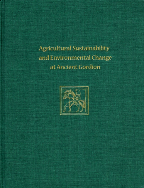 Book cover of: Agricultural Sustainability and Environmental Ch – Gordion Special Studies 8. By: John M. Marston
