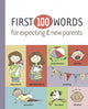 Book cover of: First 100 Words for Expecting & New Parents. By: Karla Oceanak