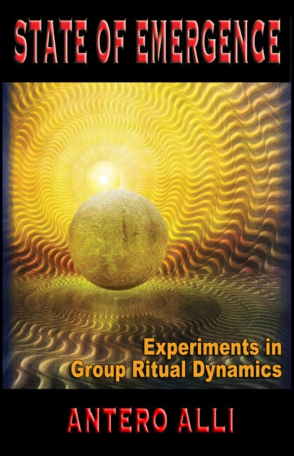 Book cover of: State of Emergence. By: Antero Alli