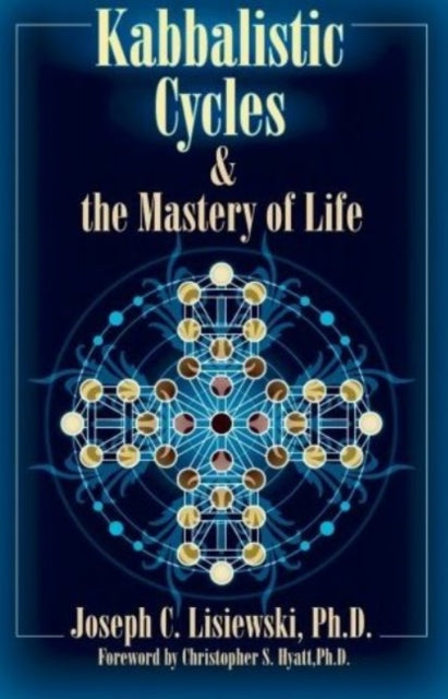 Book cover of: Kabbalistic Cycles & the Mastery of Life