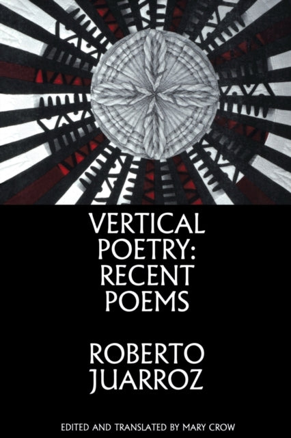 Book cover of: Vertical Poetry: Recent Poems. By: Roberto Juarroz