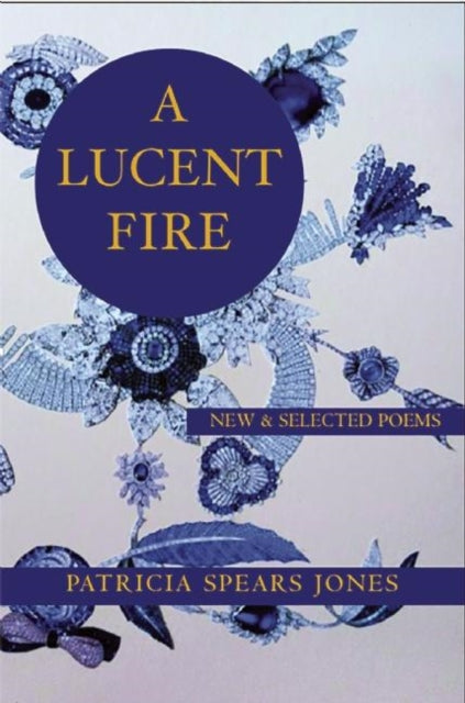 Book cover of: Lucent Fire: New and Selected Poems. By: Patricia Spears Jones