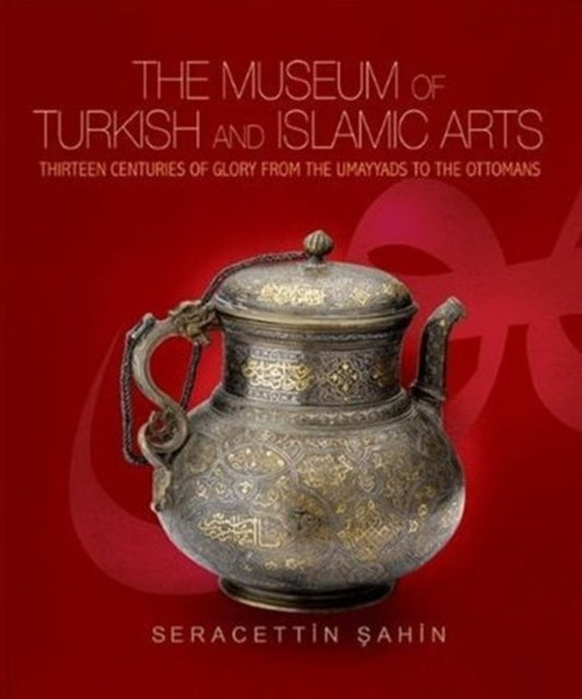 Book cover of: Museum of Turkish & Islamic Arts. By: Seracettin Şahin