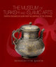 Book cover of: Museum of Turkish & Islamic Arts. By: Seracettin Şahin