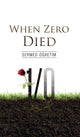 Book cover of: When Zero Died. By: Sermed Ogretim