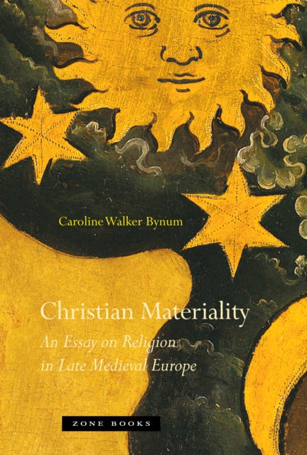 Book cover of: Christian Materiality. By: Caroline Walker Bynum