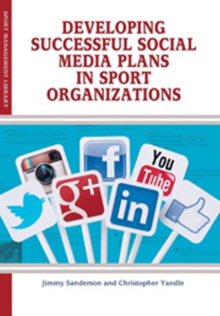 Book cover of: Developing Successful Social Media Plans in Sport Organizations. By: Jimmy Sanderson