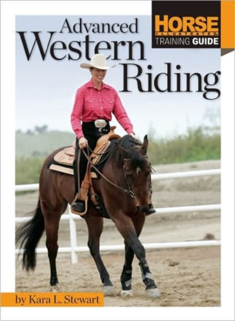 Book cover of: Advanced Western Riding. By: Kara L. Stewart