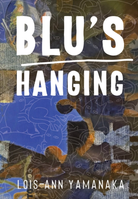 Book cover of: Blu’s Hanging. By: Lois-Ann Yamanaka