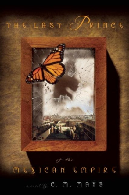 Book cover of: Last Prince of the Mexican Empire. By: C. M. Mayo