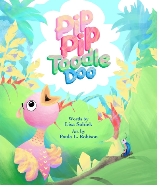 Book cover of: Pip Pip Toodle Doo. By: Lisa Sobiek