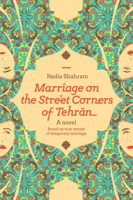 Book cover of: Marriage on the Street Corners of Tehran. By: Nadia Shahram