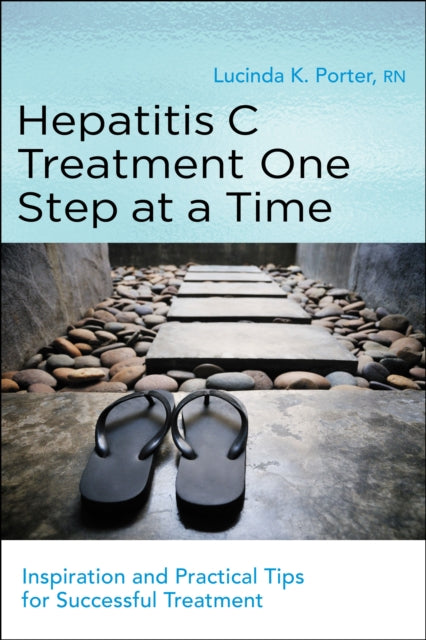 Book cover of: Hepatitis C Treatment One Step at a Time. By: Lucinda K. Porter