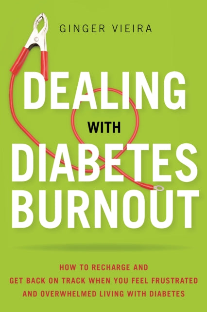 Book cover of: Dealing with Diabetes Burnout. By: Ginger Vieira