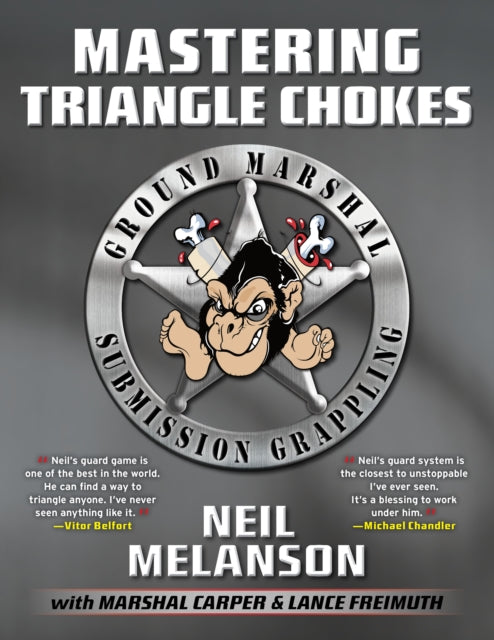 Book cover of: Mastering Triangle Chokes. By: Neil Melanson