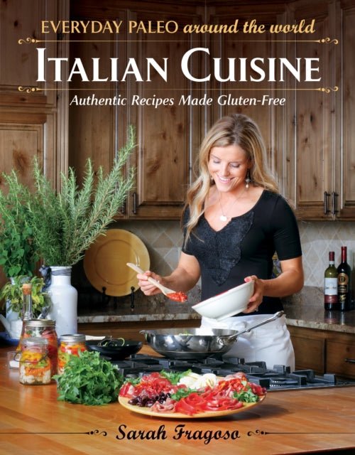 Book cover of: Everyday Paleo Around the World: Italian Cuisine. By: Sarah Fragoso