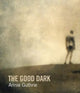 Book cover of: Good Dark. By: Annie Guthrie