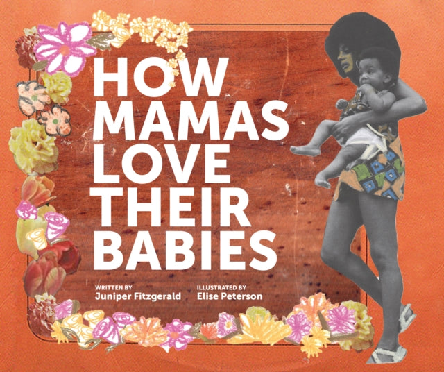 Book cover of: How Mamas Love Their Babies. By: Juniper Fitzgerald