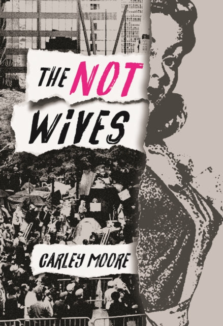 Book cover of: Not Wives. By: Carley Moore