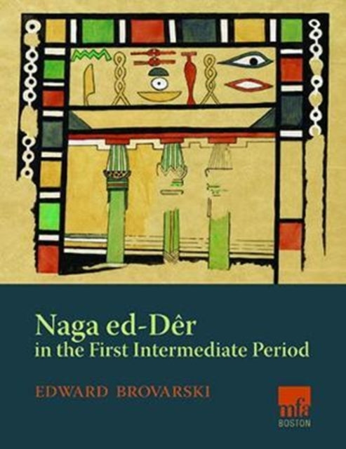 Book cover of: Naga ed-Deir in the First Intermediate Period. By: Edward Brovarski