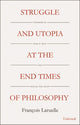 Book cover of: Struggle and Utopia at the End Times of Philosophy