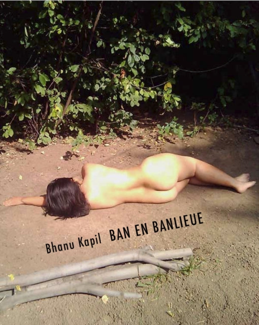 Book cover of: Ban en Banlieue. By: Bhanu Kapil Rider