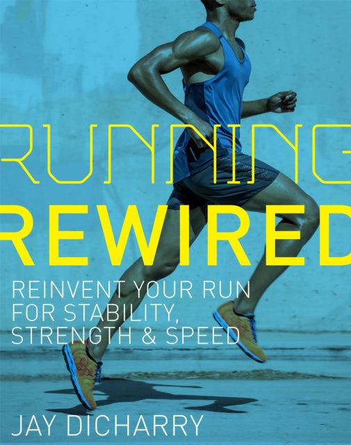 Book cover of: Running Rewired. By: Jay Dicharry