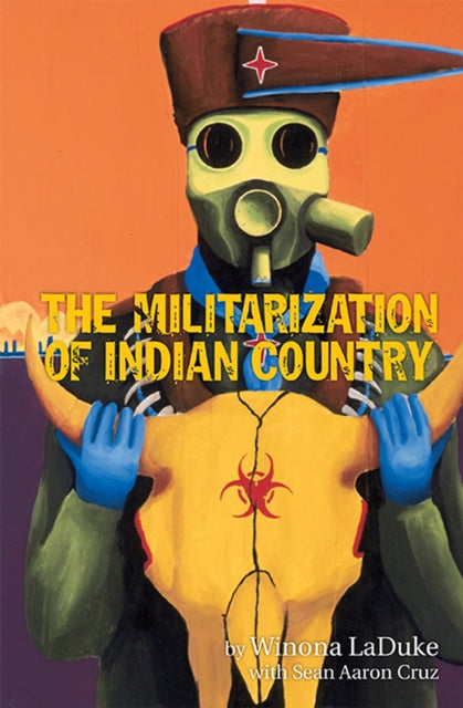 Book cover of: Militarization of Indian Country. By: Winona LaDuke