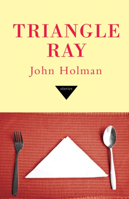 Book cover of: Triangle Ray. By: John Holman