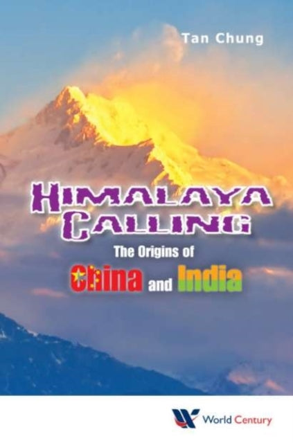 Book cover of: Himalaya Calling: The Origins Of China And India. By: Chung Tan
