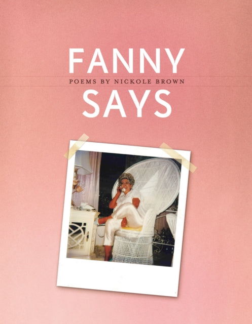 Book cover of: Fanny Says. By: Nickole Brown