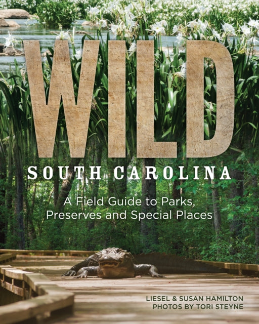 Book cover of: Wild South Carolina. By: Susan Hamilton