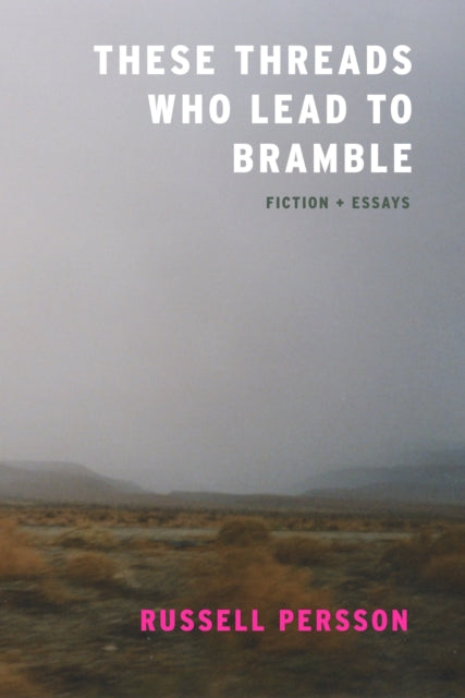 Book cover of: These Threads Who Lead to Bramble. By: Russell Persson
