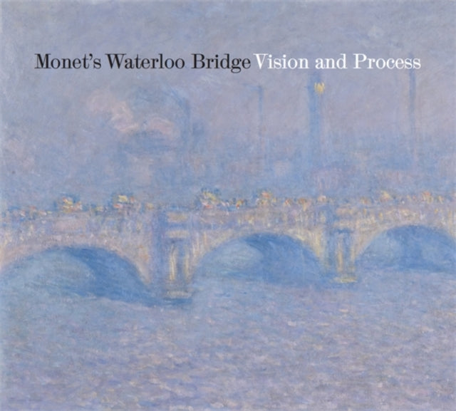 Book cover of: Monet's Waterloo Bridge. By: Nancy Norwood
