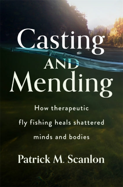 Book cover of: Casting and Mending. By: Patrick McRae Scanlon