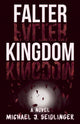 Book cover of: Falter Kingdom. By: Michael J. Seidlinger