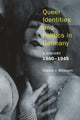 Book cover of: Queer Identities and Politics in Germany – A History, 1880–1945. By: Clayton John Whisnant