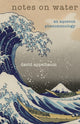 Book cover of: Notes on Water. By: David Appelbaum