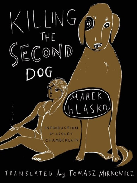 Book cover of: Killing the Second Dog. By: Marek Hlasko