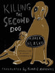 Book cover of: Killing the Second Dog. By: Marek Hlasko