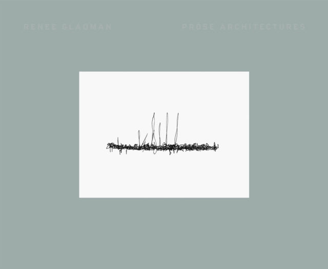 Book cover of: Prose Architectures. By: Renee Gladman