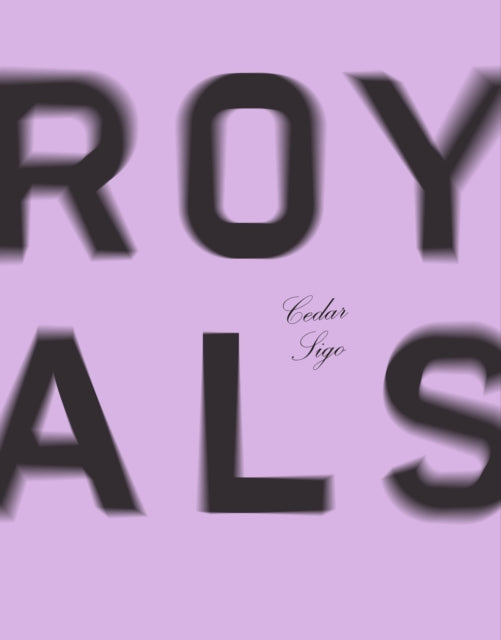 Book cover of: Royals. By: Cedar Sigo