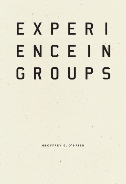 Book cover of: Experience in Groups. By: Geoffrey G. O'Brien