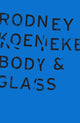 Book cover of: Body & Glass. By: Rodney Koeneke