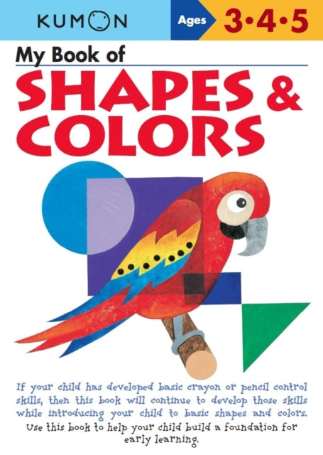 Book cover of: Kumon My Book of Shapes & Colors. By: Kumon Publishing North America