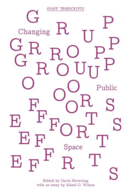 Book cover of: Group Efforts – Changing Public Space. By: Gavin Browning