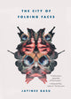 Book cover of: City of Folding Faces. By: Jayinee Basu